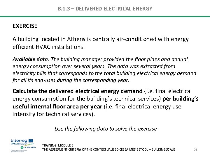 B. 1. 3 – DELIVERED ELECTRICAL ENERGY EXERCISE A building located in Athens is B. 1. 3 – DELIVERED ELECTRICAL ENERGY EXERCISE A building located in Athens is
