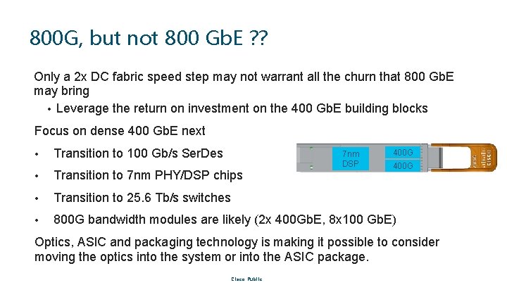 800 G, but not 800 Gb. E ? ? Only a 2 x DC