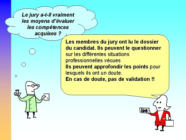 Le jury a-t-il vraiment les moyens d’évaluer les compétences acquises ? Les membres du