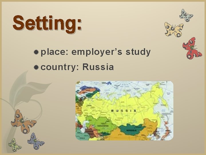 Setting: place: employer’s study country: Russia 