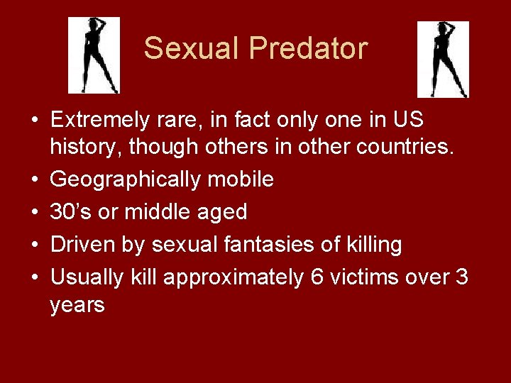 Sexual Predator • Extremely rare, in fact only one in US history, though others