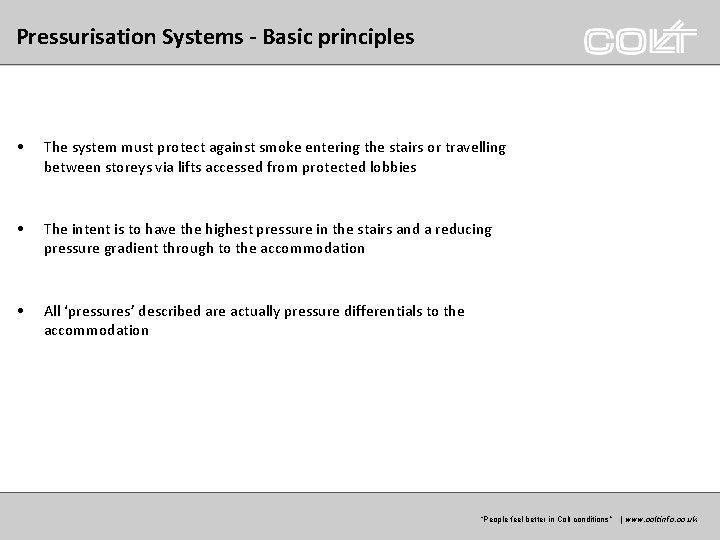 Pressurisation Systems - Basic principles • The system must protect against smoke entering the Pressurisation Systems - Basic principles • The system must protect against smoke entering the