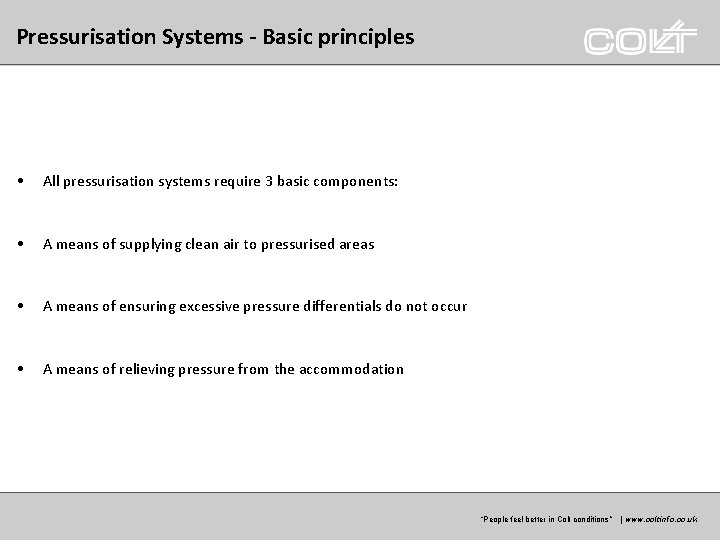 Pressurisation Systems - Basic principles • All pressurisation systems require 3 basic components: • Pressurisation Systems - Basic principles • All pressurisation systems require 3 basic components: •