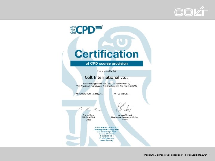 “Peoplefeelbetterinin. Coltconditions” ” | |www. coltgroup. com www. coltinfo. co. uk “Peoplefeelbetterinin. Coltconditions” ” | |www. coltgroup. com www. coltinfo. co. uk