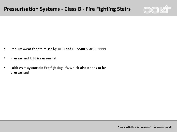 Pressurisation Systems - Class B - Fire Fighting Stairs • Requirement for stairs set Pressurisation Systems - Class B - Fire Fighting Stairs • Requirement for stairs set