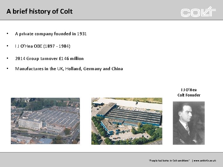 A brief history of Colt • A private company founded in 1931 • I A brief history of Colt • A private company founded in 1931 • I