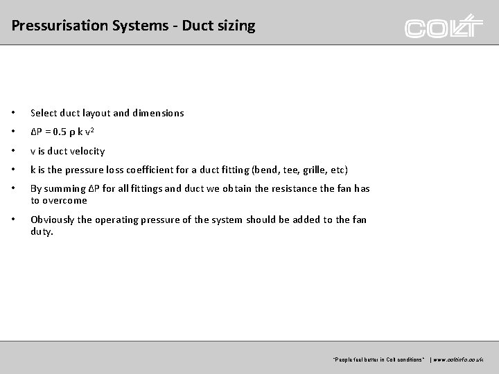Pressurisation Systems - Duct sizing • Select duct layout and dimensions • ΔP = Pressurisation Systems - Duct sizing • Select duct layout and dimensions • ΔP =