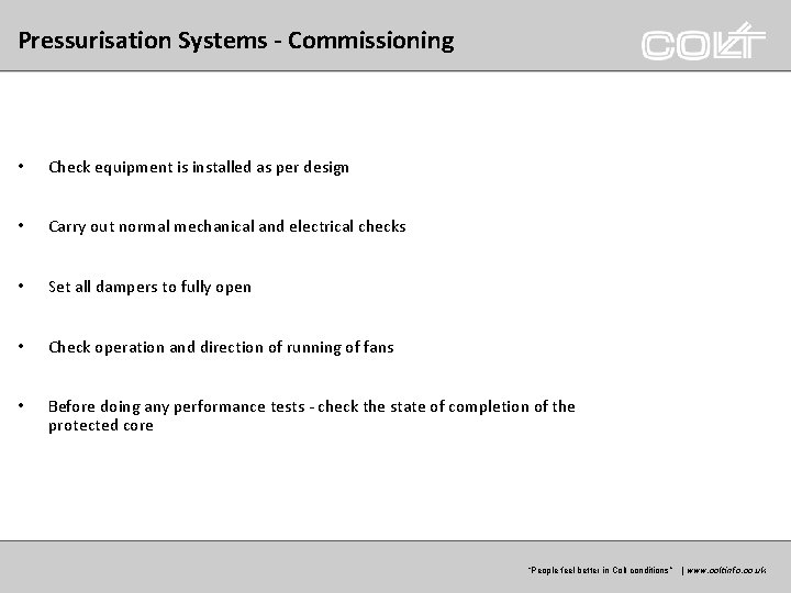 Pressurisation Systems - Commissioning • Check equipment is installed as per design • Carry Pressurisation Systems - Commissioning • Check equipment is installed as per design • Carry