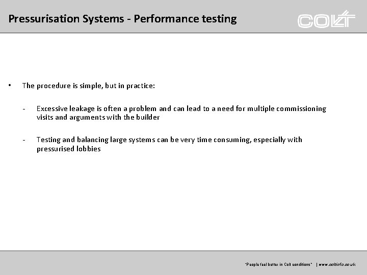 Pressurisation Systems - Performance testing • The procedure is simple, but in practice: - Pressurisation Systems - Performance testing • The procedure is simple, but in practice: -