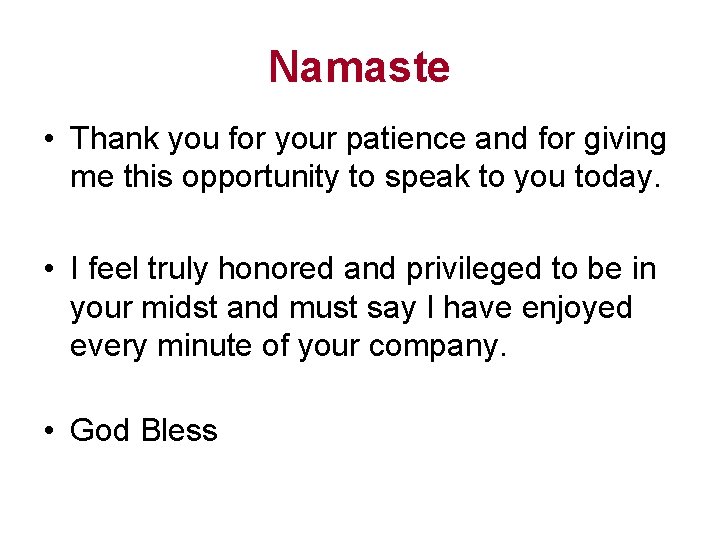 Namaste • Thank you for your patience and for giving me this opportunity to