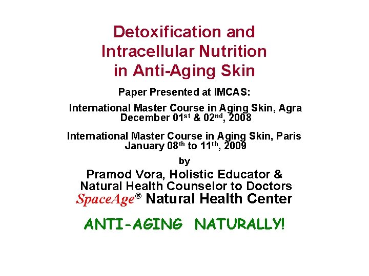 Detoxification and Intracellular Nutrition in Anti-Aging Skin Paper Presented at IMCAS: International Master Course