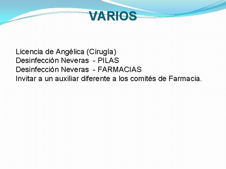VARIOS Licencia de Angélica (Cirugía) Desinfección Neveras - PILAS Desinfección Neveras - FARMACIAS Invitar