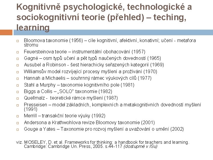 Kognitivně psychologické, technologické a sociokognitivní teorie (přehled) – teching, learning Bloomova taxonomie (1956) –