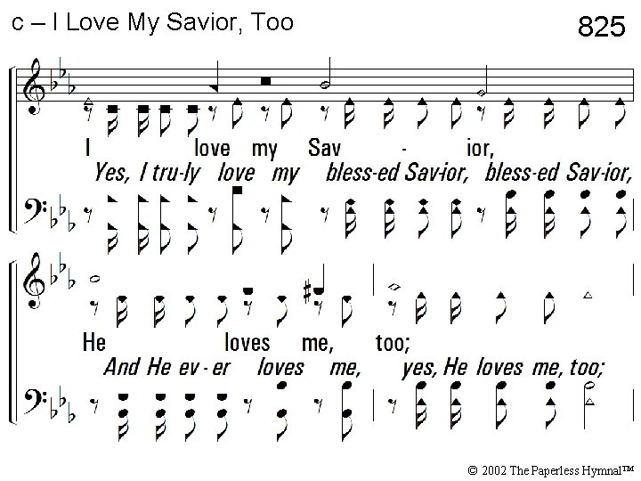 c – I Love My Savior, Too 825 I love my Savior, He loves c – I Love My Savior, Too 825 I love my Savior, He loves