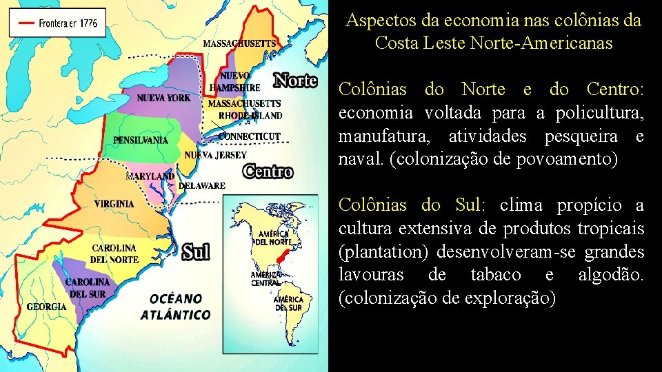 Aspectos da economia nas colônias da Costa Leste Norte-Americanas Colônias do Norte e do