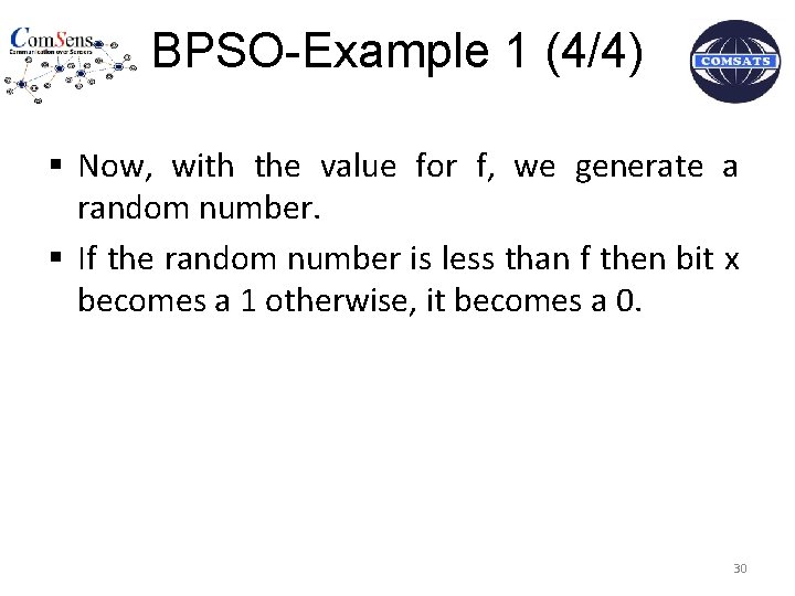 BPSO-Example 1 (4/4) § Now, with the value for f, we generate a random