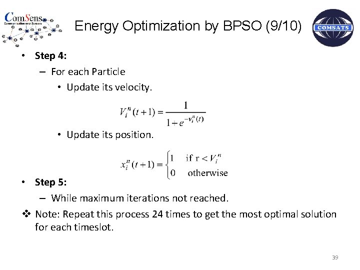 Energy Optimization by BPSO (9/10) • Step 4: – For each Particle • Update