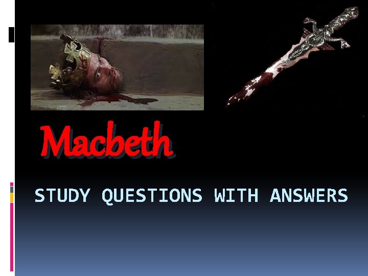 Macbeth STUDY QUESTIONS WITH ANSWERS 