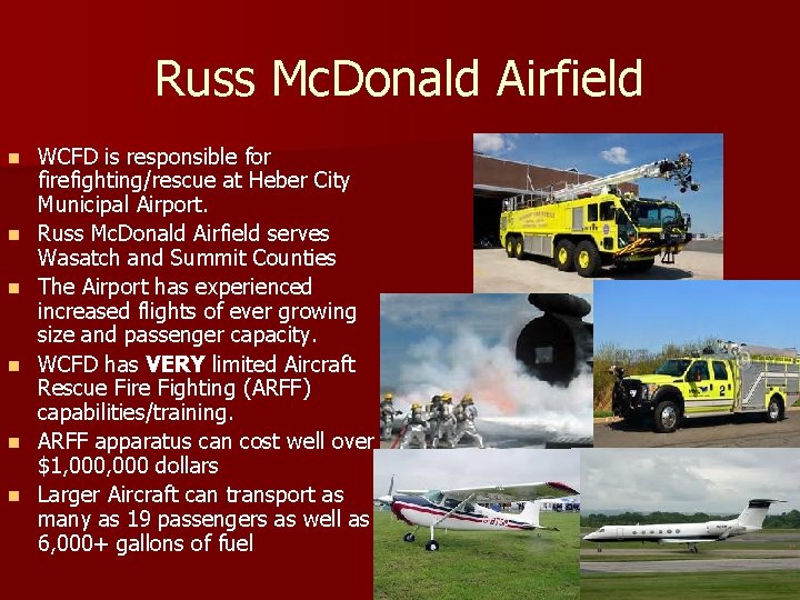 Russ Mc. Donald Airfield n n n WCFD is responsible for firefighting/rescue at Heber