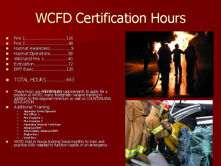 WCFD Certification Hours n n n n Fire 1………………. . 116 Fire 2………………. …