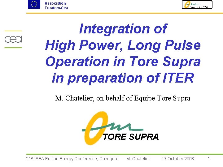 Association Euratom-Cea TORE SUPRA Integration of High Power, Long Pulse Operation in Tore Supra