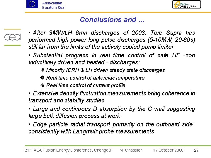 Association Euratom-Cea TORE SUPRA Conclusions and … • After 3 MW/LH 6 mn discharges