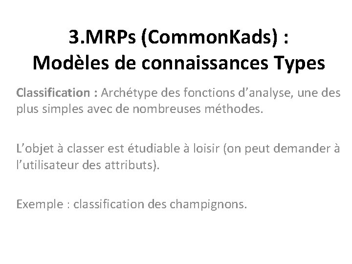3. MRPs (Common. Kads) : Modèles de connaissances Types Classification : Archétype des fonctions