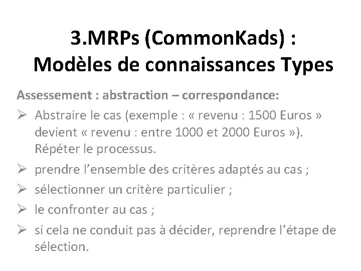 3. MRPs (Common. Kads) : Modèles de connaissances Types Assessement : abstraction – correspondance: