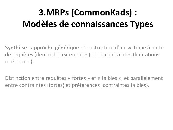 3. MRPs (Common. Kads) : Modèles de connaissances Types Synthèse : approche générique :