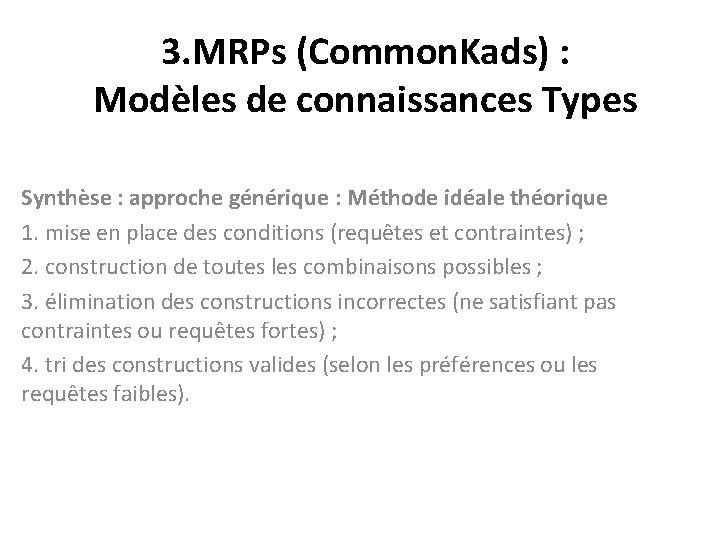 3. MRPs (Common. Kads) : Modèles de connaissances Types Synthèse : approche générique :