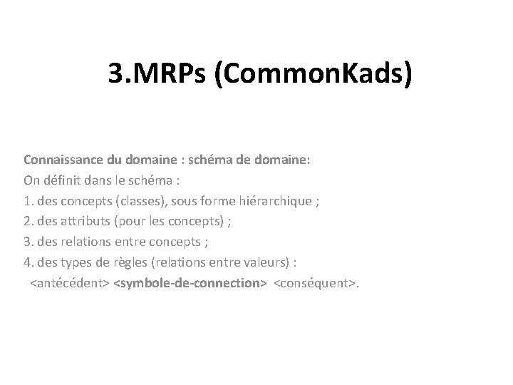3. MRPs (Common. Kads) Connaissance du domaine : schéma de domaine: On définit dans