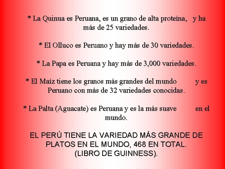 * La Quinua es Peruana, es un grano de alta proteína, y ha más