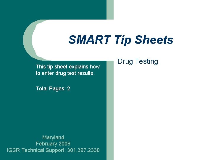 SMART Tip Sheets This tip sheet explains how to enter drug test results. Total