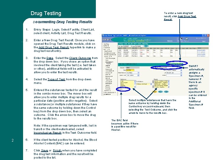 Drug Testing Documenting Miscellaneous Notes Drug Testing Results 1. Entry Steps: Login, Select Facility,