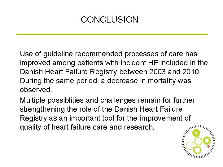 CONCLUSION Use of guideline recommended processes of care has improved among patients with incident