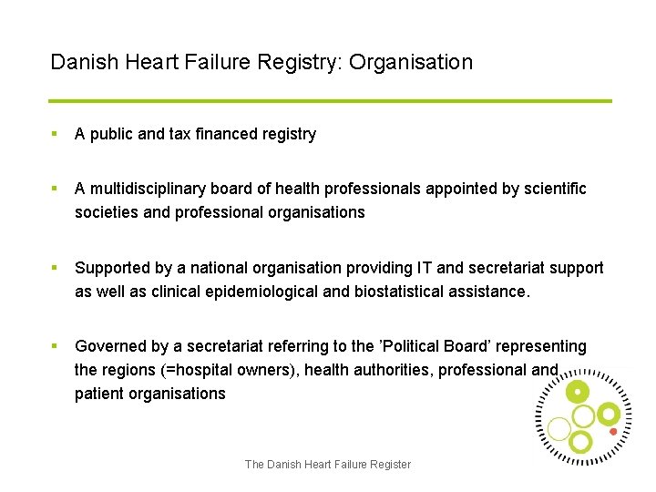 Danish Heart Failure Registry: Organisation § A public and tax financed registry § A