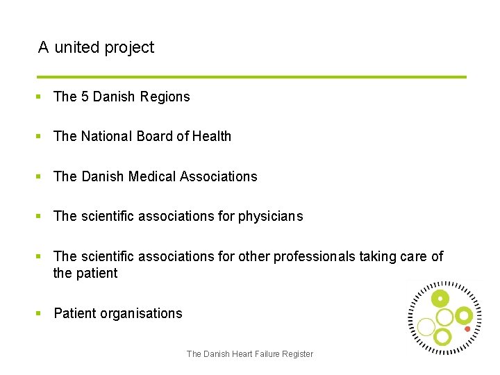 A united project § The 5 Danish Regions § The National Board of Health