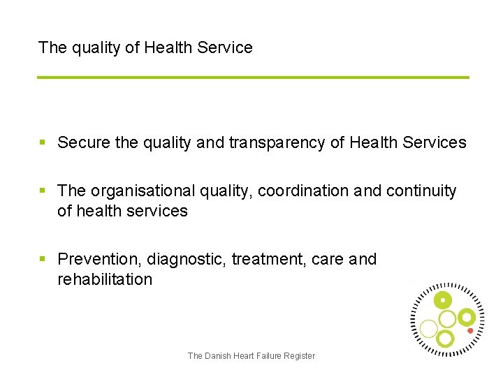 The quality of Health Service § Secure the quality and transparency of Health Services
