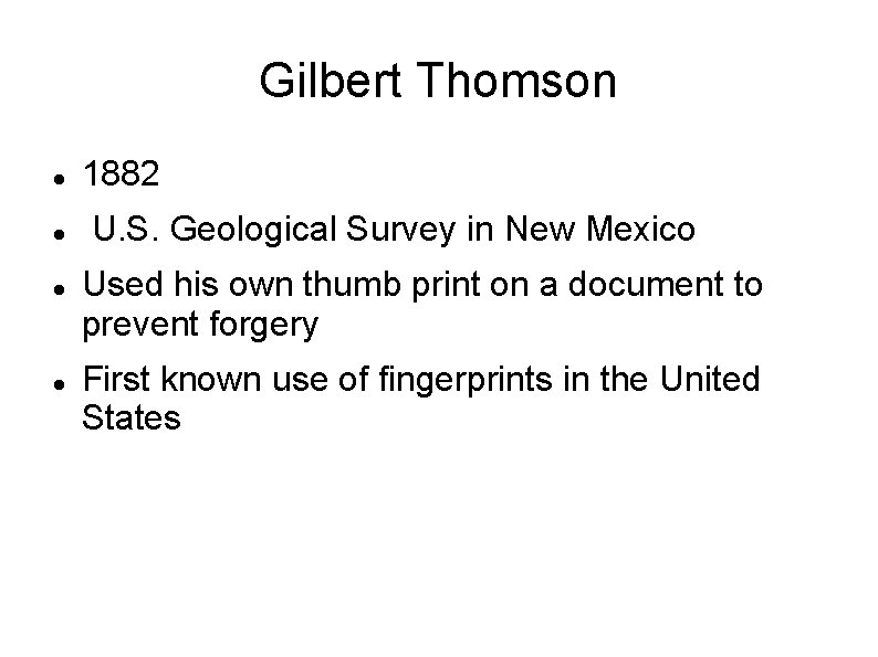 Gilbert Thomson 1882 U. S. Geological Survey in New Mexico Used his own thumb
