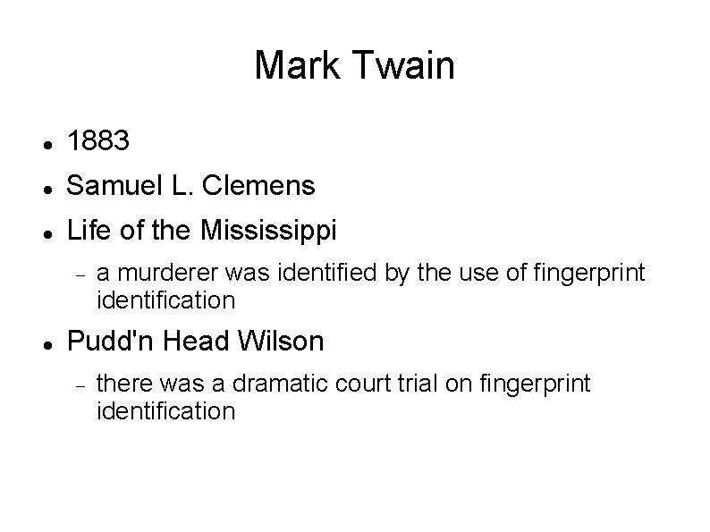 Mark Twain 1883 Samuel L. Clemens Life of the Mississippi a murderer was identified Mark Twain 1883 Samuel L. Clemens Life of the Mississippi a murderer was identified