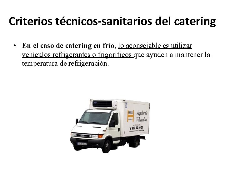 Criterios técnicos-sanitarios del catering • En el caso de catering en frío, lo aconsejable