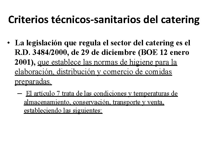 Criterios técnicos-sanitarios del catering • La legislación que regula el sector del catering es