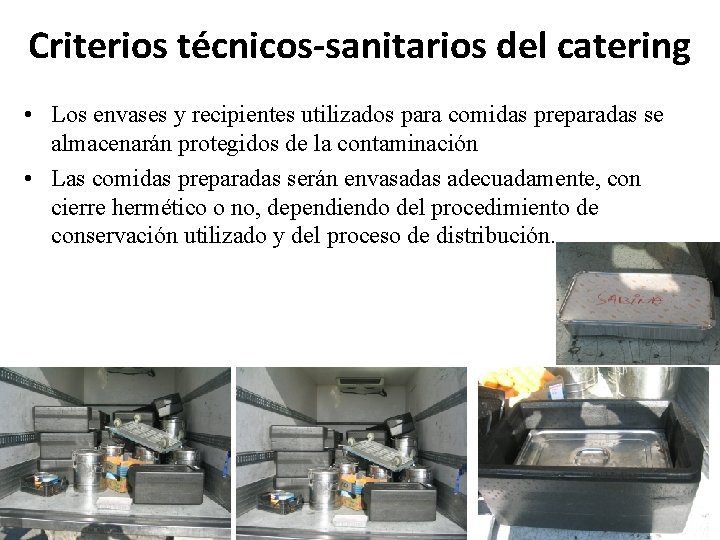 Criterios técnicos-sanitarios del catering • Los envases y recipientes utilizados para comidas preparadas se