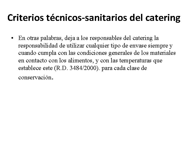 Criterios técnicos-sanitarios del catering • En otras palabras, deja a los responsables del catering