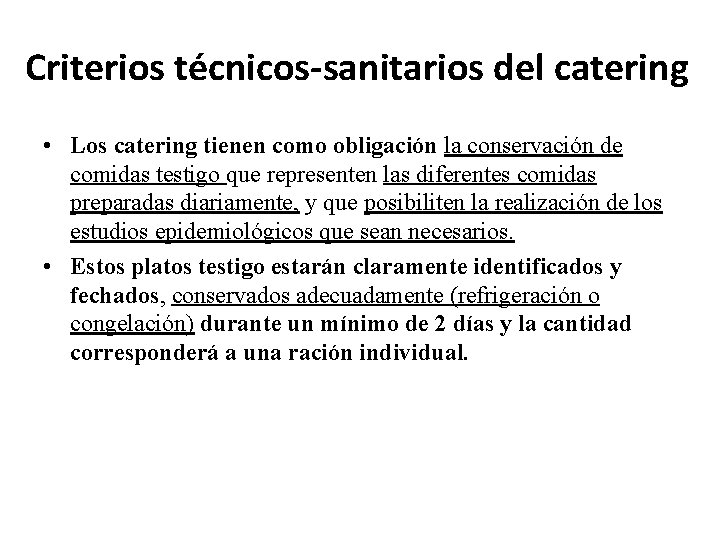 Criterios técnicos-sanitarios del catering • Los catering tienen como obligación la conservación de comidas