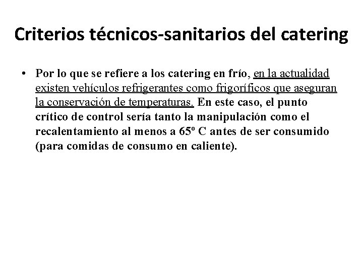 Criterios técnicos-sanitarios del catering • Por lo que se refiere a los catering en