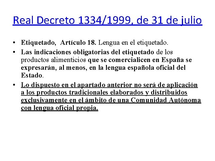 Real Decreto 1334/1999, de 31 de julio • Etiquetado, Artículo 18. Lengua en el