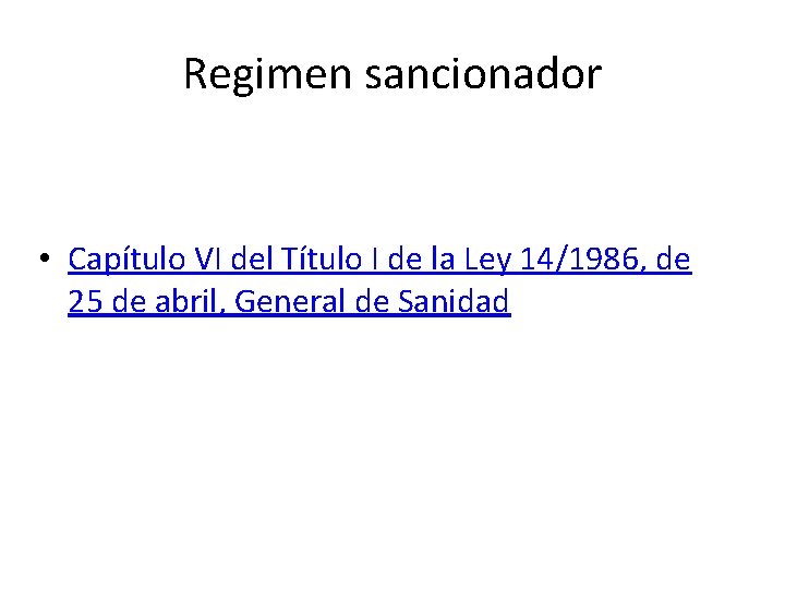 Regimen sancionador • Capítulo VI del Título I de la Ley 14/1986, de 25