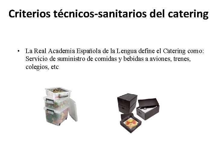 Criterios técnicos-sanitarios del catering • La Real Academia Española de la Lengua define el