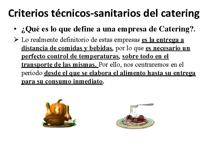 Criterios técnicos-sanitarios del catering • ¿Qué es lo que define a una empresa de